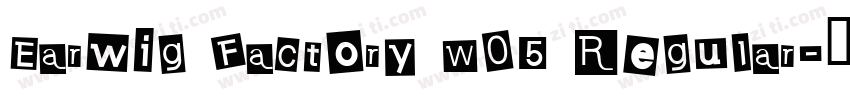 Earwig Factory W05 Regular字体转换